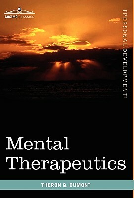 Mental Therapeutics by Theron Q. Dumont