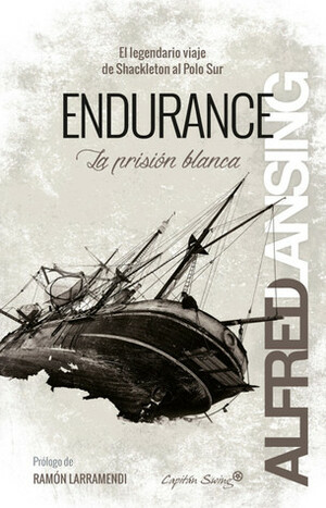 Endurance: La prisión blanca by Alfred Lansing, Elena Grau