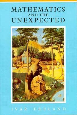 Mathematics and the Unexpected by Ivar Ekeland