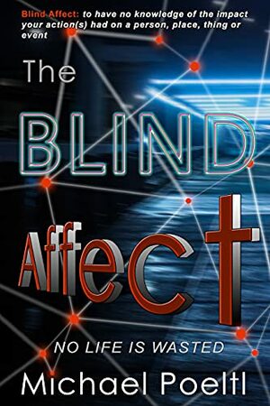 The Blind Affect by Michael Poeltl, Michael Poeltl