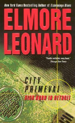 City Primeval: High Noon in Detroit by Elmore Leonard