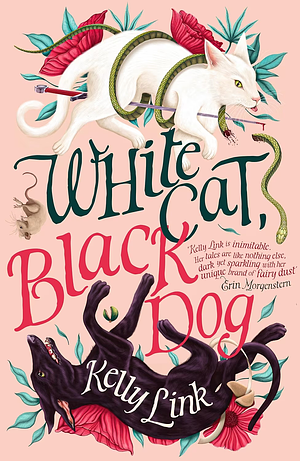 White Cat, Black Dog by Kelly Link