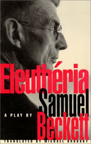 Eleuthéria by Samuel Beckett, Michael Brodsky