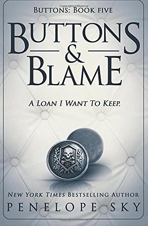 Buttons & Blame by Penelope Sky