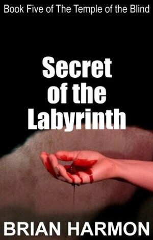 Secret of the Labyrinth by Brian Harmon