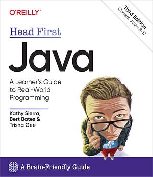 Head First Java: A Brain-Friendly Guide by Kathy Sierra, Kathy Sierra, Trisha Gee, Bert Bates