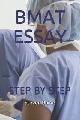 Bmat Essay: Step by Step Guide by Steven Raine