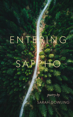 Entering Sappho by Sarah Dowling