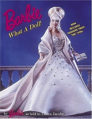 Barbie: What a Doll! by Laura Jacobs