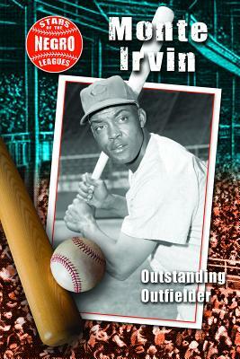 Monte Irvin: Outstanding Outfielder by Hallie Murray