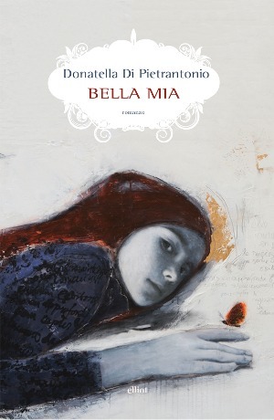 Bella mia by Donatella Di Pietrantonio