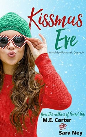 Kissmas Eve by Sara Ney, M.E. Carter