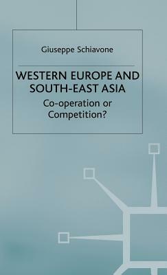 Western Europe and Southeast Asia: Cooperation or Competition? by 