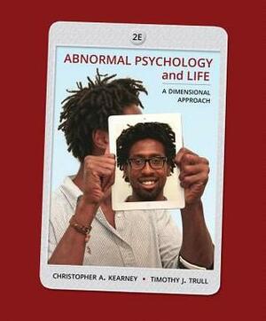 Abnormal Psychology and Life: A Dimensional Approach by Christopher A. Kearney