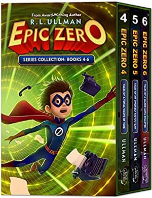 Epic Zero Series Books 4-6: Epic Zero Collection by R.L. Ullman