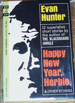 Happy New Year, Herbie and Other Stories. by Evan Hunter