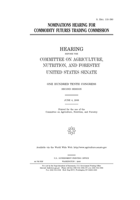 Nominations hearing for Commodity Futures Trading Commission by United States Congress, United States Senate, Committee on Agriculture Nutr (senate)