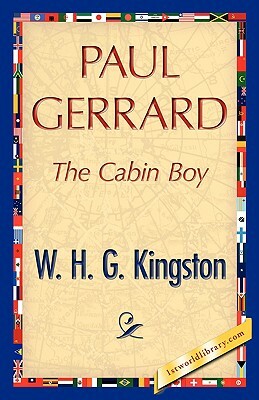 Paul Gerrard by H. G. Kingston W. H. G. Kingston, W. H. G. Kingston