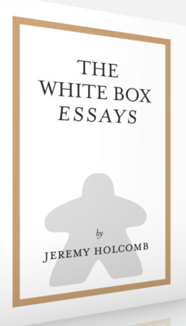 The White Box Essays by Erin Hawley, Jeff Tidball, Jay Little, Jeremy Holcomb