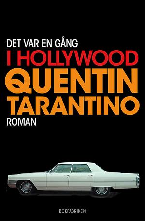 Det var en gång i Hollywood by Quentin Tarantino