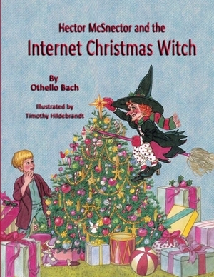 Hector McSnector and the Internet Christmas Witch by Othello Bach