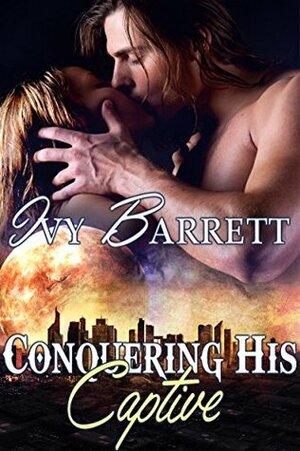 Conquering His Captive by Ivy Barrett