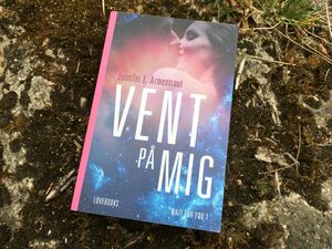 Vent på mig by Jennifer L. Armentrout, Jennifer L. Armentrout