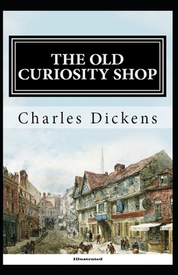 The Old Curiosity Shop Illustrated by Charles Dickens