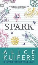 Spark: Alice Kuipers on Writing for Kids and Young Adults by Alice Kuipers