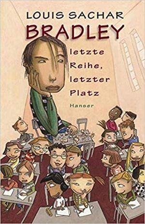 Bradley - letzte Reihe, letzter Platz. by Louis Sachar