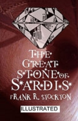 The Great Stone of Sardis Illustrated by Frank R. Stockton