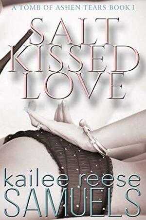 Salt Kissed Love by Kailee Reese Samuels