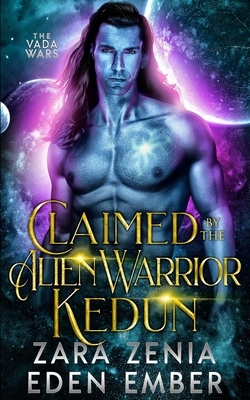 Claimed by the Alien Warrior Kedun by Zara Zenia, Eden Ember