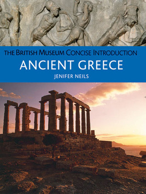 The British Museum Concise Introduction to Ancient Greece by Jenifer Neils