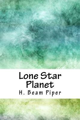 Lone Star Planet by H. Beam Piper