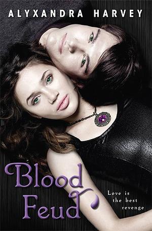 Blood Feud by Alyxandra Harvey