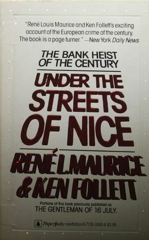 Under the Streets of Nice by Ken Follett, Rene L. Maurice