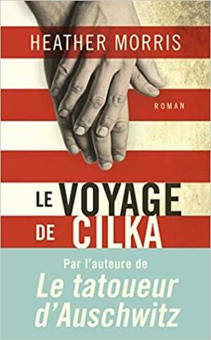 Le voyage de Cilka by Heather Morris