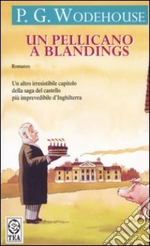 Un pellicano a Blandings by P.G. Wodehouse