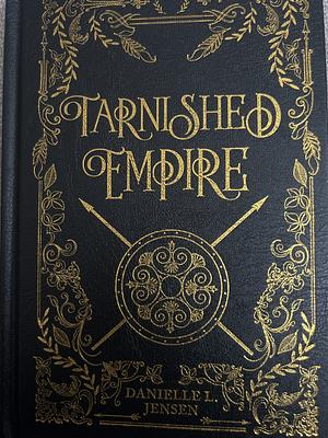 Tarnished Empire by Danielle L. Jensen