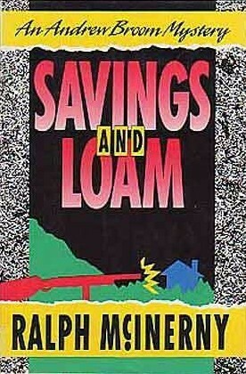 Savings and Loam by Ralph McInerny