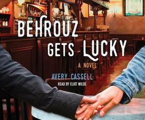 Behrouz Gets Lucky by Avery Cassell