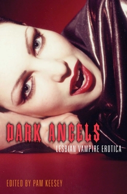 Dark Angels: Lesbian Vampire Erotica by 