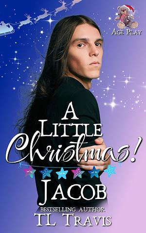 A Little Christmas: Jacob by TL Travis