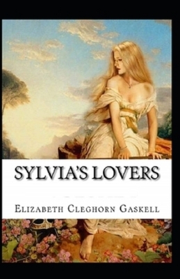 Sylvia's Lovers Illustrated by Elizabeth Gaskell