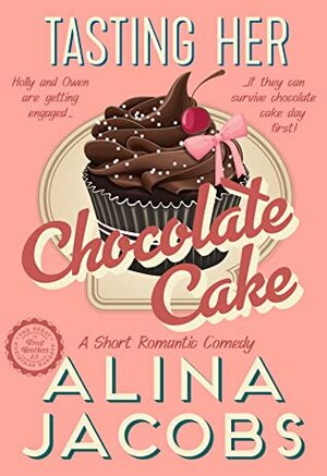 Tasting Her Chocolate Cake by Alina Jacobs