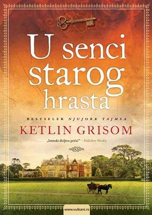 U senci starog hrasta by Kathleen Grissom