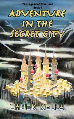 Adventure In the Secret City by Chuck Kelly