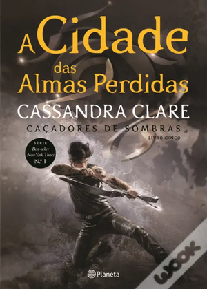 A Cidade das Almas Perdidas by Cassandra Clare