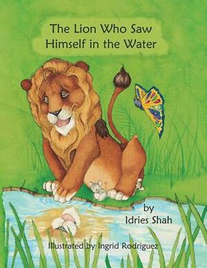 The Lion Who Saw Himself in the Water by Idries Shah